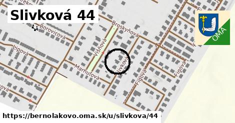 Slivková 44, Bernolákovo