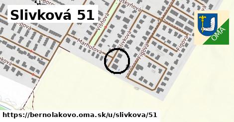 Slivková 51, Bernolákovo