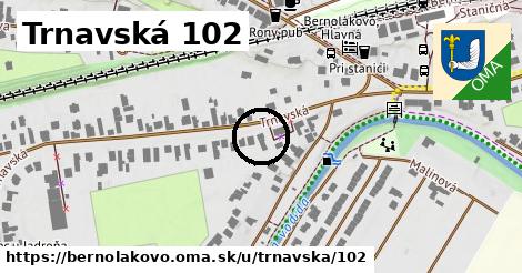 Trnavská 102, Bernolákovo