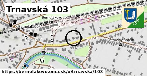 Trnavská 103, Bernolákovo