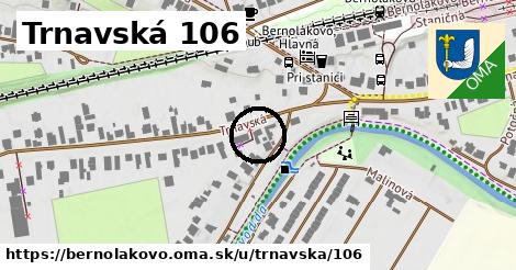 Trnavská 106, Bernolákovo