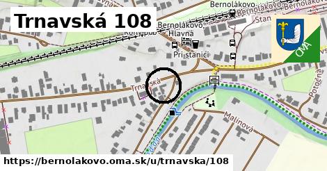 Trnavská 108, Bernolákovo