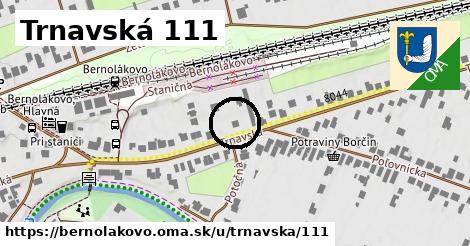 Trnavská 111, Bernolákovo