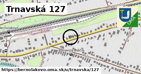 Trnavská 127, Bernolákovo
