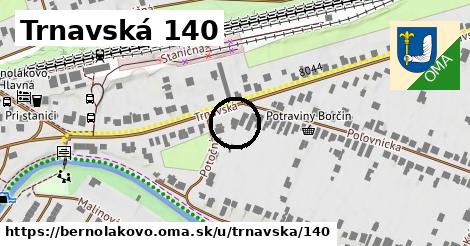Trnavská 140, Bernolákovo