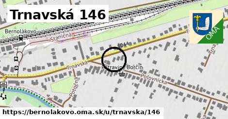 Trnavská 146, Bernolákovo