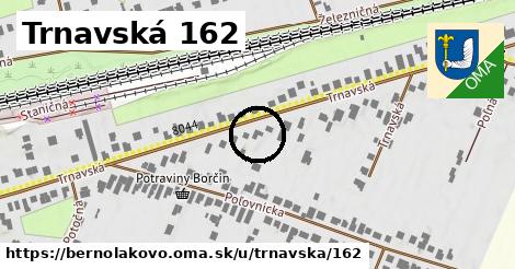 Trnavská 162, Bernolákovo