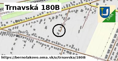 Trnavská 180B, Bernolákovo