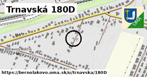 Trnavská 180D, Bernolákovo