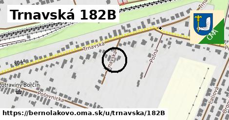 Trnavská 182B, Bernolákovo