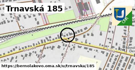 Trnavská 185, Bernolákovo