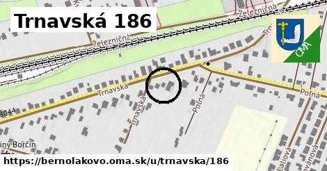 Trnavská 186, Bernolákovo