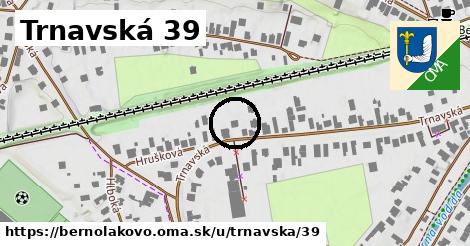 Trnavská 39, Bernolákovo