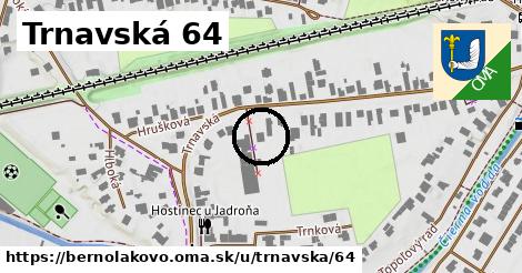 Trnavská 64, Bernolákovo