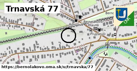 Trnavská 77, Bernolákovo