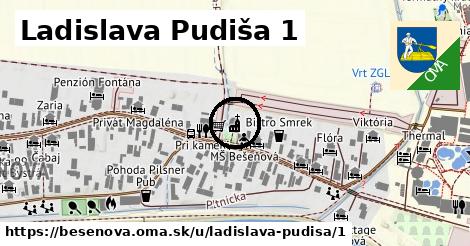 Ladislava Pudiša 1, Bešeňová