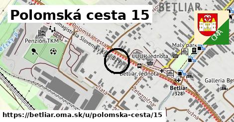 Polomská cesta 15, Betliar