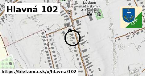 Hlavná 102, Biel