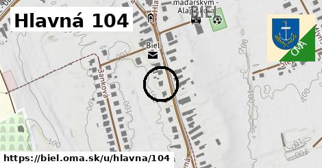 Hlavná 104, Biel