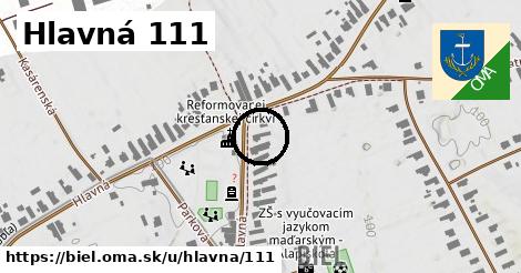 Hlavná 111, Biel