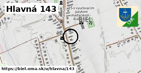 Hlavná 143, Biel