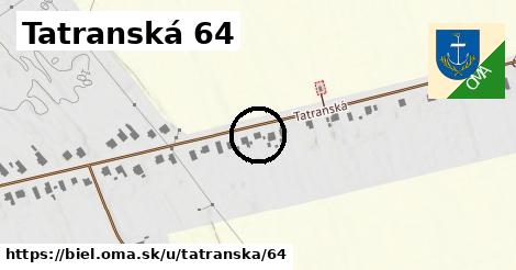 Tatranská 64, Biel
