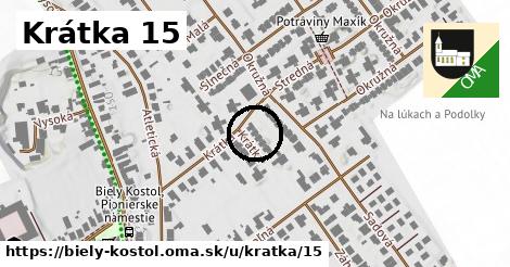 Krátka 15, Biely Kostol