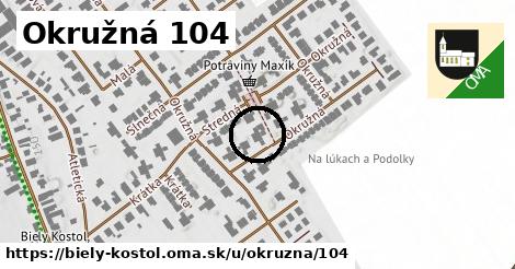 Okružná 104, Biely Kostol