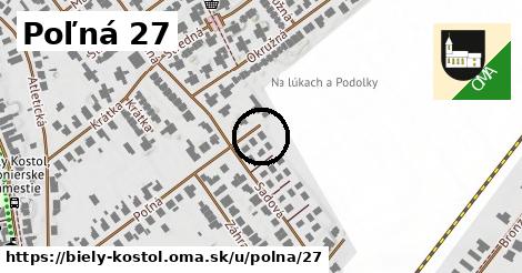 Poľná 27, Biely Kostol