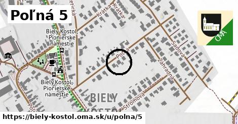 Poľná 5, Biely Kostol