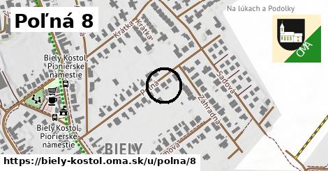 Poľná 8, Biely Kostol