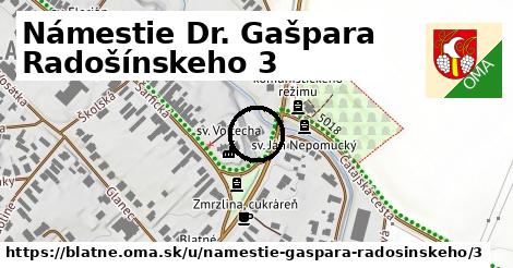 Námestie Dr. Gašpara Radošínskeho 3, Blatné