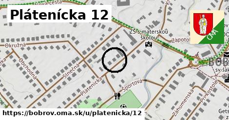 Plátenícka 12, Bobrov