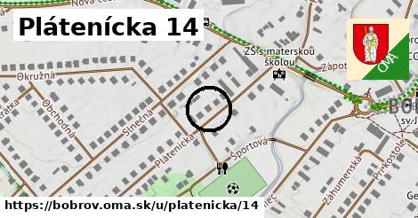 Plátenícka 14, Bobrov