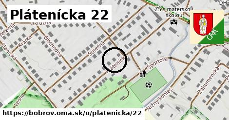 Plátenícka 22, Bobrov