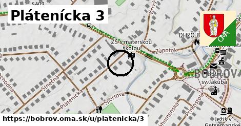 Plátenícka 3, Bobrov