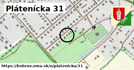 Plátenícka 31, Bobrov