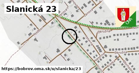 Slanická 23, Bobrov
