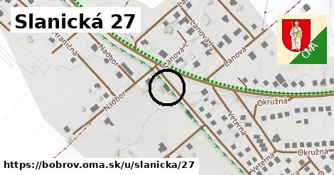 Slanická 27, Bobrov