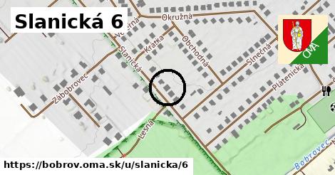 Slanická 6, Bobrov