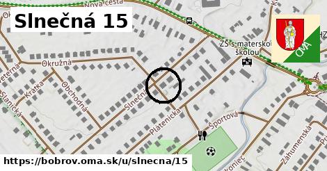 Slnečná 15, Bobrov
