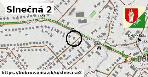 Slnečná 2, Bobrov