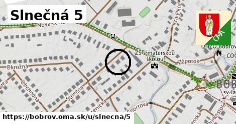 Slnečná 5, Bobrov