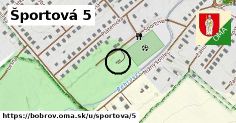 Športová 5, Bobrov
