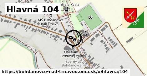 Hlavná 104, Bohdanovce nad Trnavou