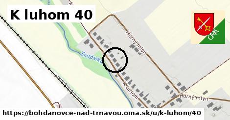 K luhom 40, Bohdanovce nad Trnavou