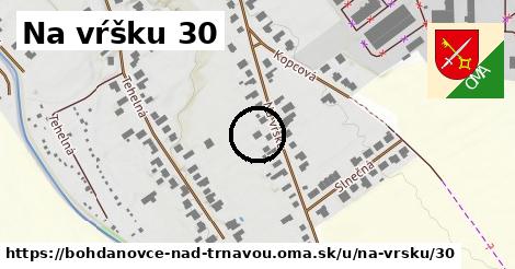 Na vŕšku 30, Bohdanovce nad Trnavou