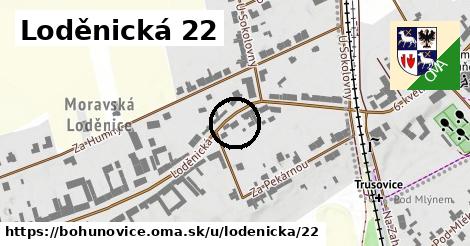 Loděnická 22, Bohuňovice