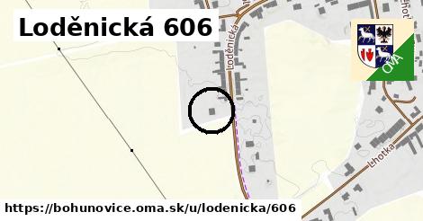 Loděnická 606, Bohuňovice