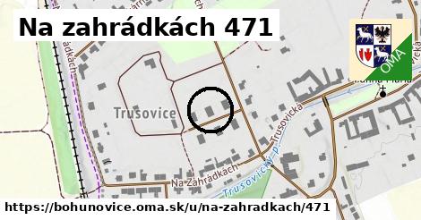 Na zahrádkách 471, Bohuňovice